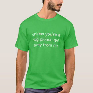 dogs only T-Shirt