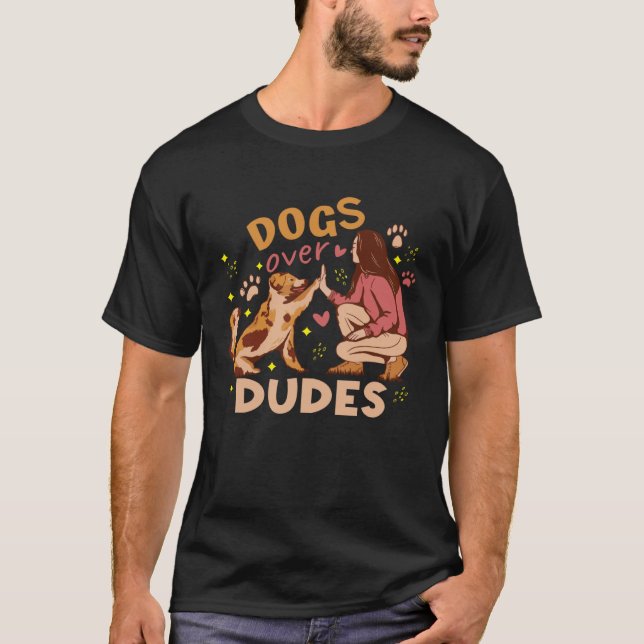 Dogs Over Dudes For Dog Moms Women T-Shirt (Front)