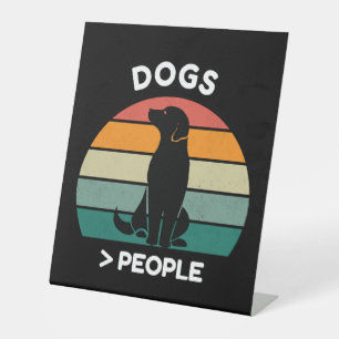 Dogs People - Funny Dog Lover Design Pedestal Sign