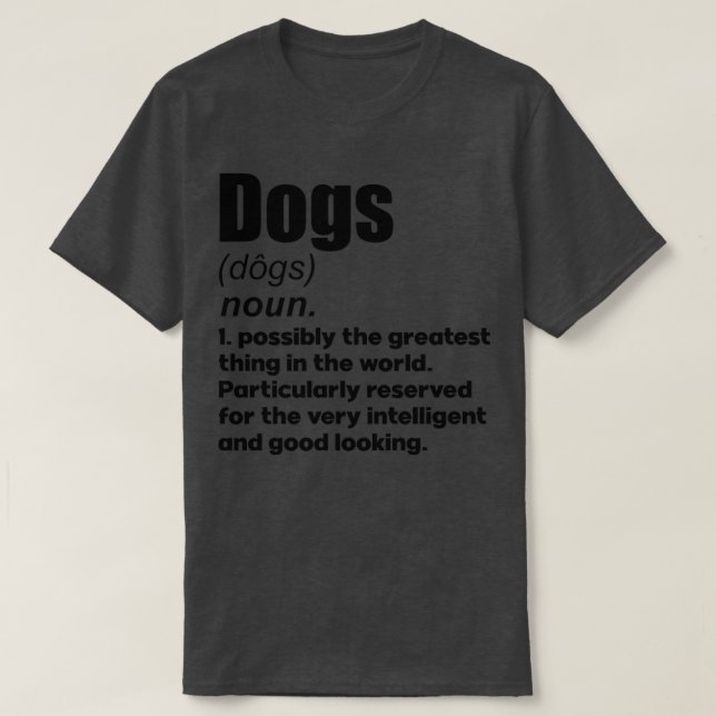 Dogs pet lover gifts definition Perfect present fo T-Shirt (Design Front)
