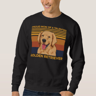 Dogs Quote For A Golden Retriever Mom Sweatshirt