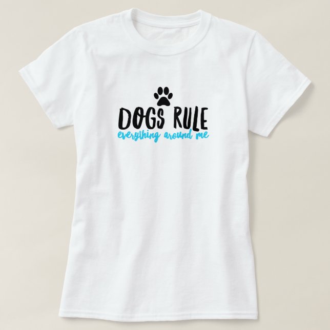 Dogs Rule T-Shirt (Design Front)