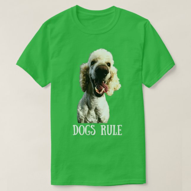 Dogs Rule T-Shirt (Design Front)