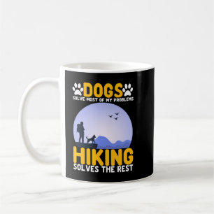 Dogs Solve most of my Problems Hiking solve the re Coffee Mug