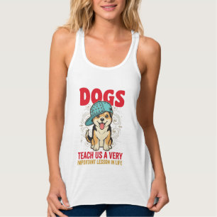 Dogs Teach Us a Very Important Lesson Vintage Desi Singlet