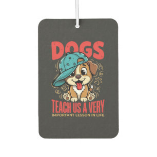 Dogs Teach Us Important Life Lessons Puppy Car Air Freshener