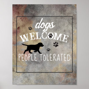 dogs welcome people tolerated distressed quote poster