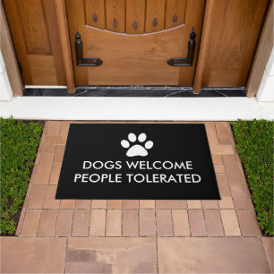 Dogs Welcome People Tolerated Doormat