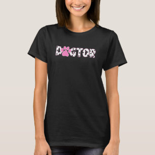 Dogtor Funny Vet Pet Pink Dog Paw Veterinarian Gif T-Shirt