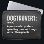 Dogtrovert Definition Funny Introverts Dog Parents Laptop Sleeve<br><div class="desc">Dogtrovert Definition is a funny design for women and men. Dogtrovert is a person who prefers spending time with dogs rather than people. Funny Introverts Dog Parents Gifts for dog dad and dog mum. sarcastic dog owner gifts. Funny dictionary-style definition. Funny Dogtrovert apparel for dog lovers and dog owners. Perfect...</div>