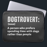 Dogtrovert Definition Funny Introverts Dog Parents Laptop Sleeve<br><div class="desc">Dogtrovert Definition is a funny design for women and men. Dogtrovert is a person who prefers spending time with dogs rather than people. Funny Introverts Dog Parents Gifts for dog dad and dog mum. sarcastic dog owner gifts. Funny dictionary-style definition. Funny Dogtrovert apparel for dog lovers and dog owners. Perfect...</div>