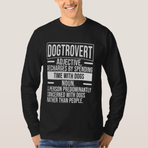Dogtrovert Definition Funny Sweet Pet Paws Dog Per T-Shirt