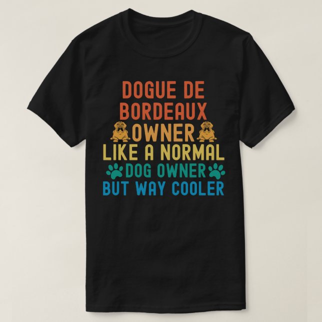 Dogue De Bordeaux Owner T-Shirt (Design Front)