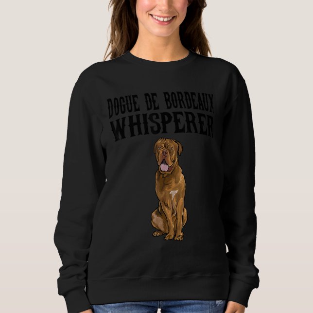 Dogues De Bordeaux Wisperer  Dog Sweatshirt (Front)