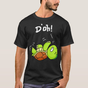 Doh Cute Funny Turtle Lies On Back Fun T-Shirt