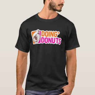 Doin' Doughnuts Car Enthusiast T-Shirt