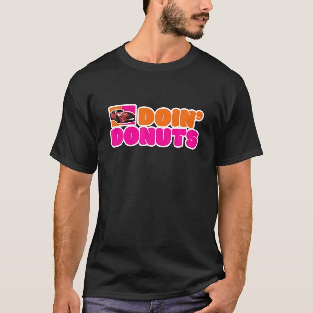 Doin' Doughnuts Car Lover Car Racing Turbo Drift C T-Shirt (Front)