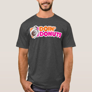 Doin' Doughnuts Funny Racing & Drift Car Enthusias T-Shirt