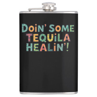 Doin' Some Tequila Healin' Hip Flask