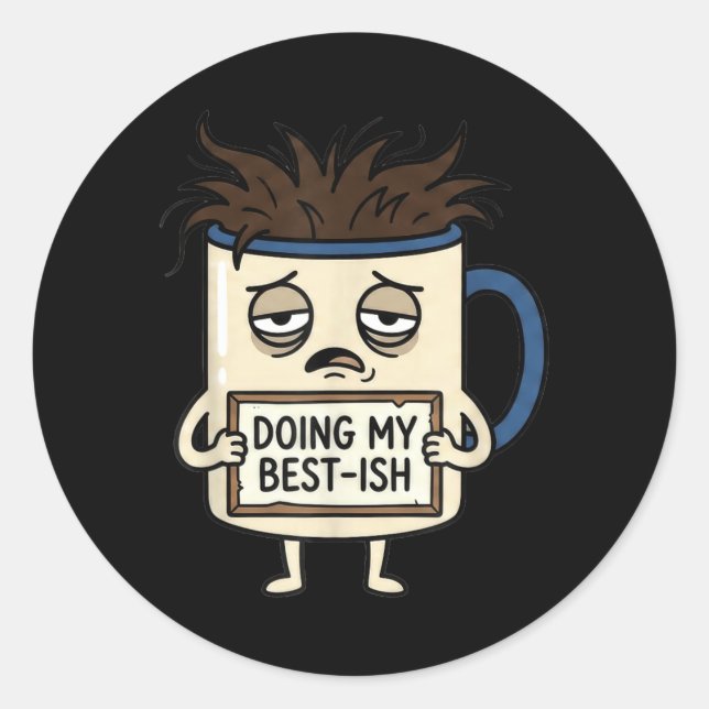 Doing Best-Ish Funny Sarcastic Office Admin Humour Classic Round Sticker (Front)