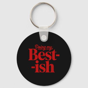 Doing Best-Ish Funny Sarcastic Quote Retro Vintage Key Ring