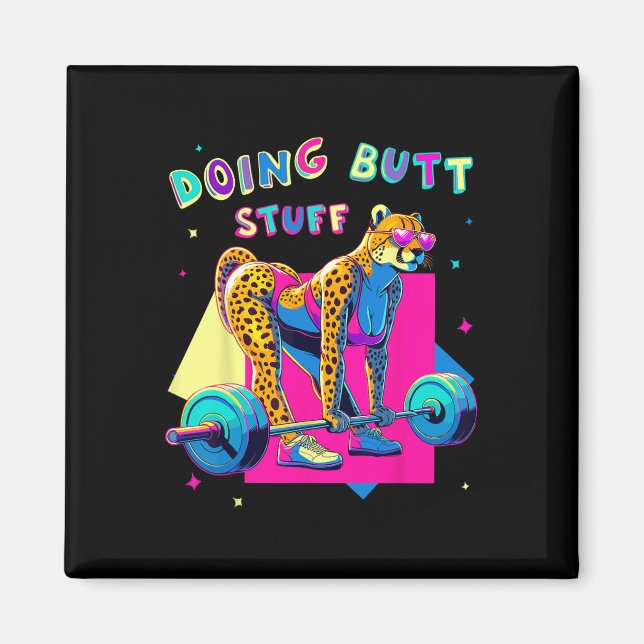 Doing Butt Stuff Cheetah Bodybuilder Gym Jokes Mot Magnet (Front)
