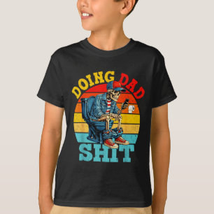 Doing dad dad joke skeleton dad funny dad father's T-Shirt