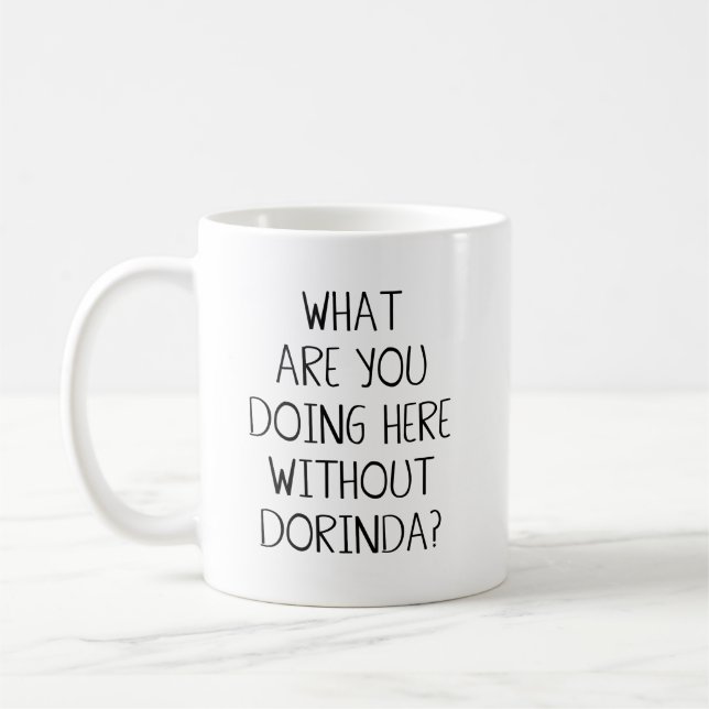 Doing Here Without Dorinda Quote Mug Housewives NY (Left)