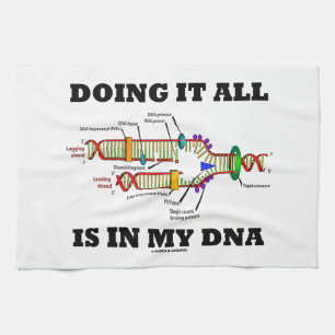 Doing It All Is In My DNA (DNA Replication) Tea Towel