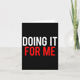 Doing It For Me Motivational Saying Gym Workout Fi Card