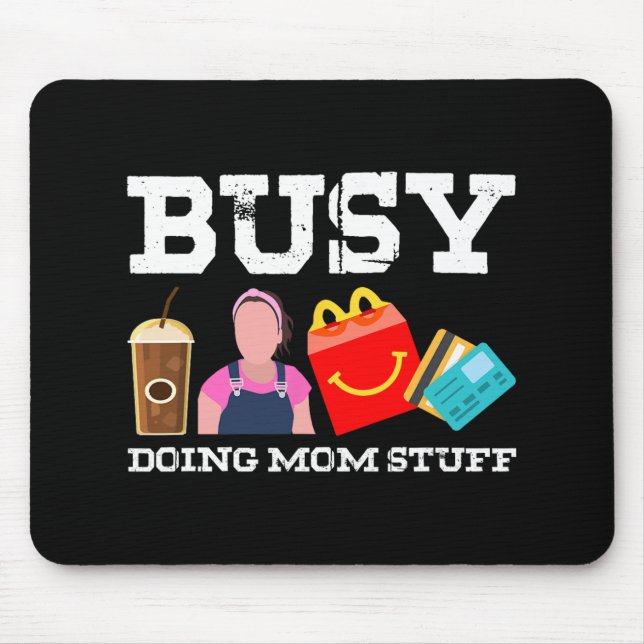 Doing Mum Stuff Mama Mum Mothers Day  Mouse Pad (Front)