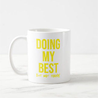 Doing My Best But... Funny Lazy Day Coworker Coffee Mug