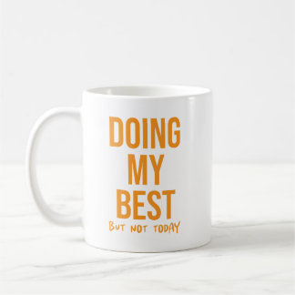 Doing My Best But... Funny Lazy Day Coworker Coffee Mug
