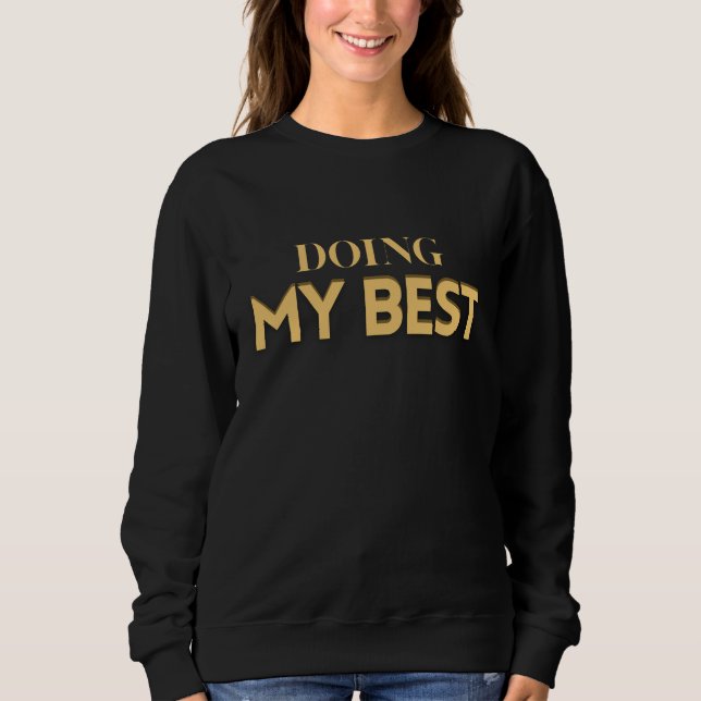 Doing My Best – Motivational Quote Women's Sweatshirt (Front)