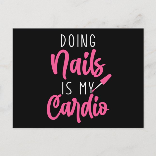 Doing Nails Is My Cardio Manicurist Polish Beauty  Postcard (Front)