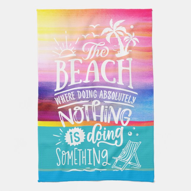 Doing nothing at the Beach quote colourful Sunset Tea Towel (Vertical)