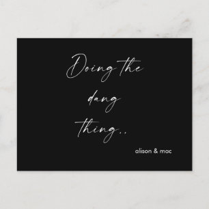 Doing the Dang Thing Black & White Save the Date Announcement Postcard
