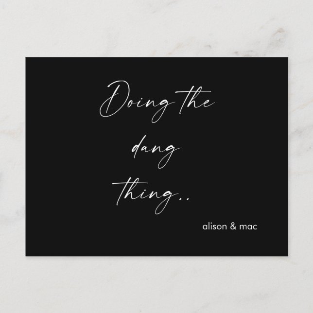 Doing the Dang Thing Black & White Save the Date Announcement Postcard (Front)
