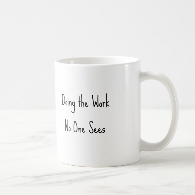 Doing the Work No One Sees Caregiver Mug (Right)