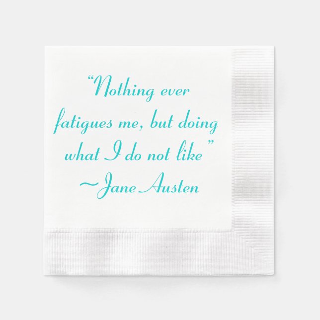 Doing What I Do Not Like Jane Austen Quote Napkin (Front)