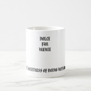 dolce far niente coffee mug
