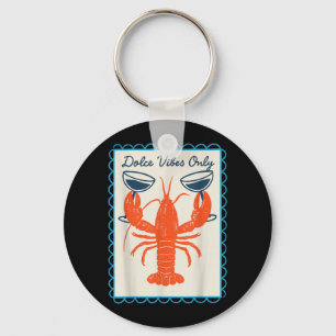 Dolce Vibes Only Lobster Wine Retro Fun Summer Key Ring