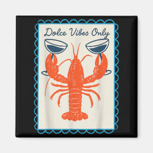 Dolce Vibes Only Lobster Wine Retro Fun Summer Magnet
