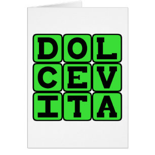 Dolce Vita, Good Life Latin Phrase