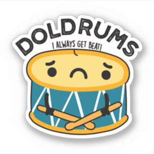 Doldrums Funny Sad Drummer Drum Pun