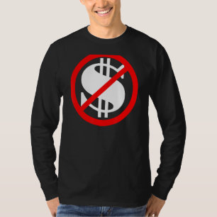 Dollar Sign Crossed Out No Money T-Shirt