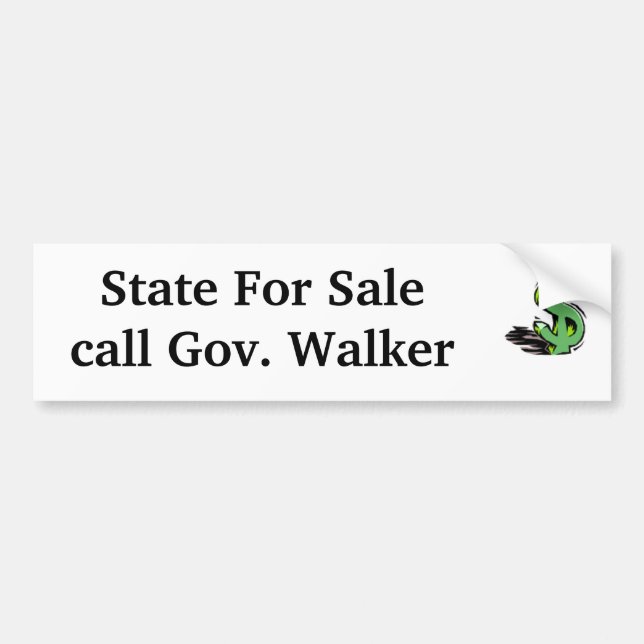 dollar-sign, State For Salecall Gov. Walker Bumper Sticker (Front)
