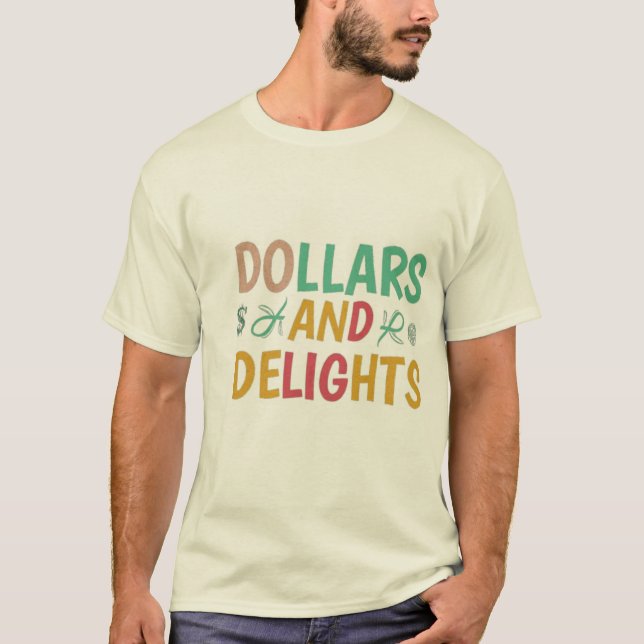 Dollars and delights t-shirt (Front)
