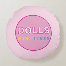 Dolls Mini Lives Official Round Pillow