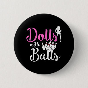 Dolls With Balls - Bowling Girls Trip Team Bowler  6 Cm Round Badge